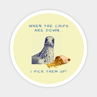 Gavin the Gull - When the chips are down... I pick them up! Magnet